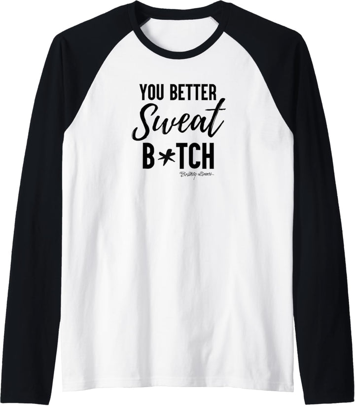 Britney Spears - Du solltest besser schwitzen Raglan