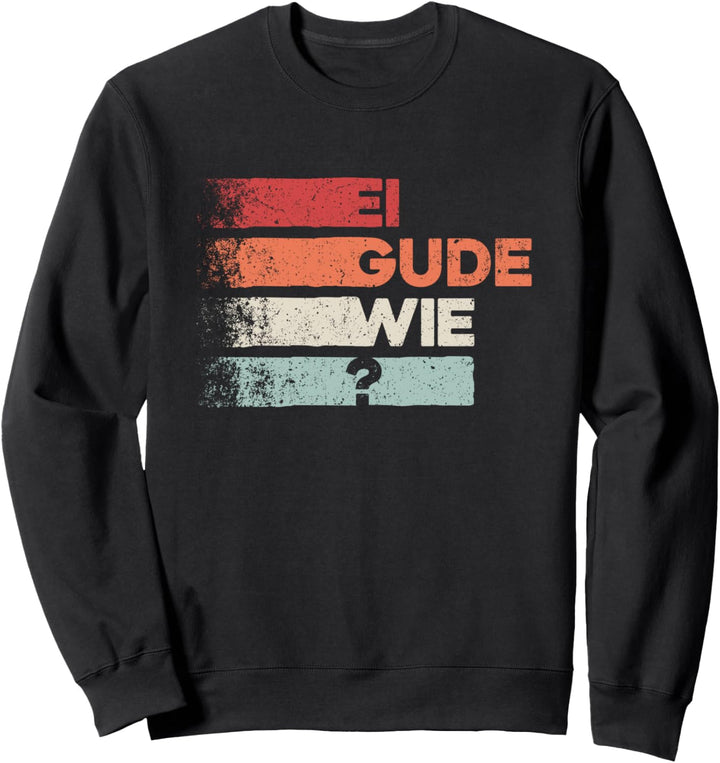 Ei Gude Wie? Hessischer Dialekt - Retro Vintage Optik Sweatshirt