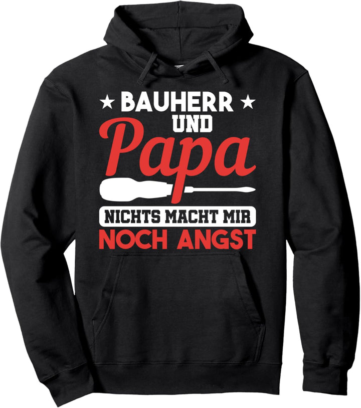 Bauherren Hausbau Papa Keine Angst Bauherr 2023 Pullover Hoodie