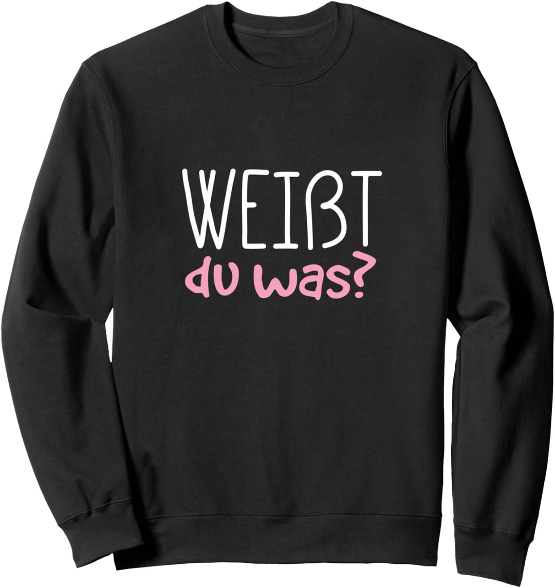 Weisst du was? Ich werde Ein Grosses Schwester Geschenk Sweatshirt
