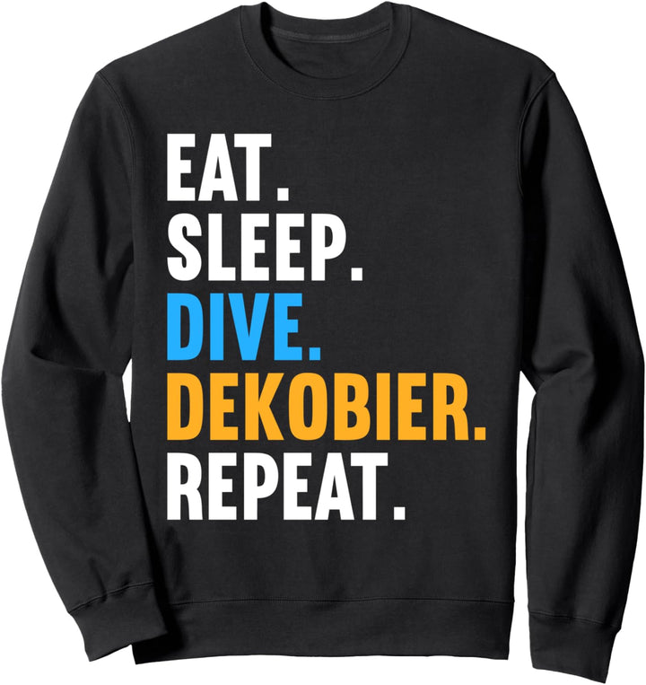 Tauchen Eat Sleep Dive Dekobier Repeat Tauch Für Taucher Sweatshirt