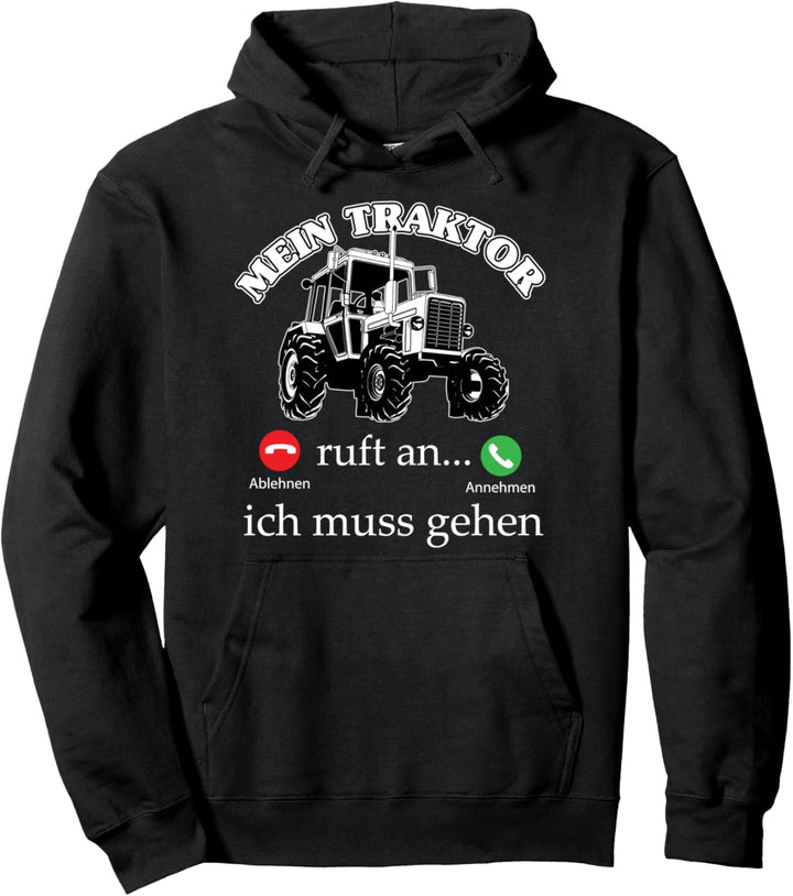 Mein Traktor ruft an ich muss gehen Bauer Landwirt Pullover Hoodie