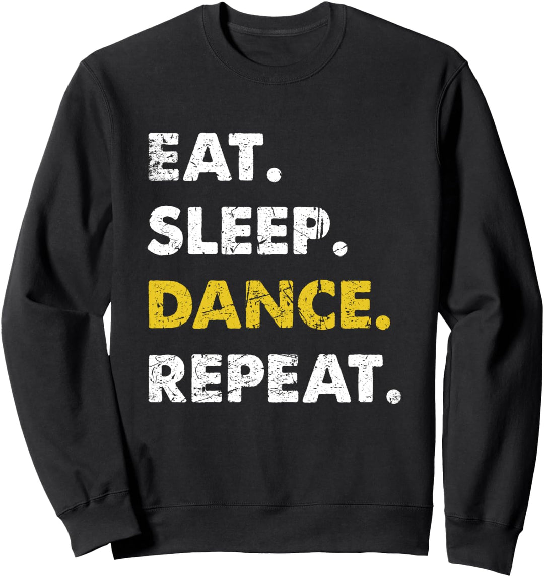 Party Tanzen Eat Sleep Dance Repeat Sweatshirt