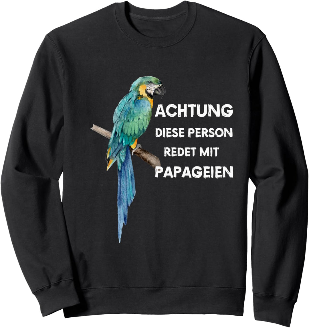 Gelbbrust Ara - Achtung diese Person redet mit Papageien Sweatshirt