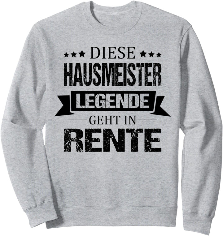Diese Hausmeister Legende Geht In Rente Abschied Ruhestand Sweatshirt
