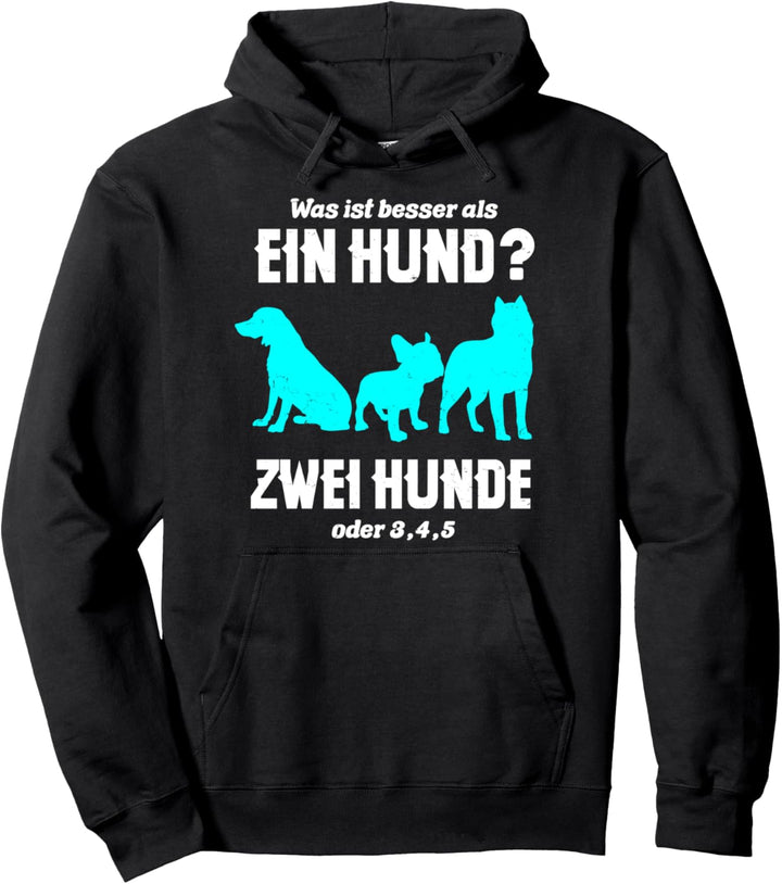 Was Ist Besser als Ein Hund? Spruch Hundehalter Hundefreunde Pullover Hoodie