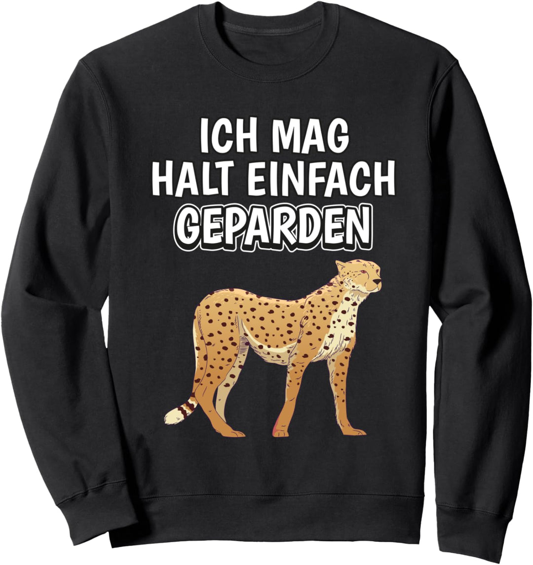 Lustiger Gepard Spruch Ich mag halt einfach Geparden Sweatshirt