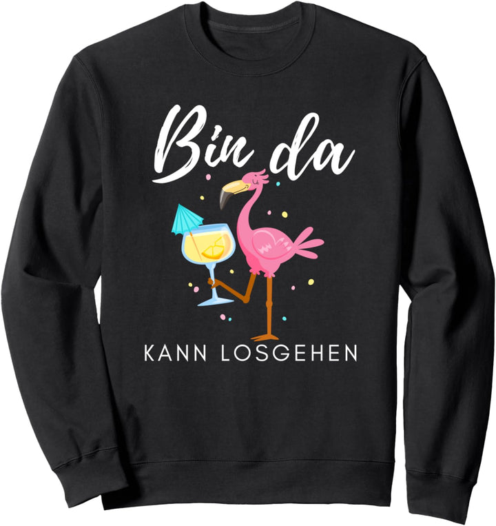 Bin da kann losgehen Flamingo mit Sekt Sweatshirt
