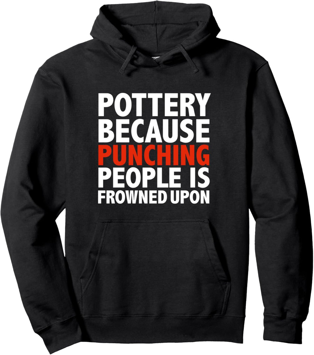 Töpferei, weil Schlagende Menschen gedächert sind. Pullover Hoodie