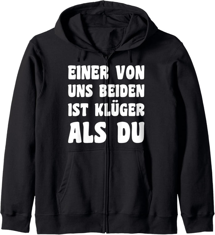 Einer Von Uns Beiden Ist Klüger Als Du Motiv Sarkasmus Humor Kapuzenjacke