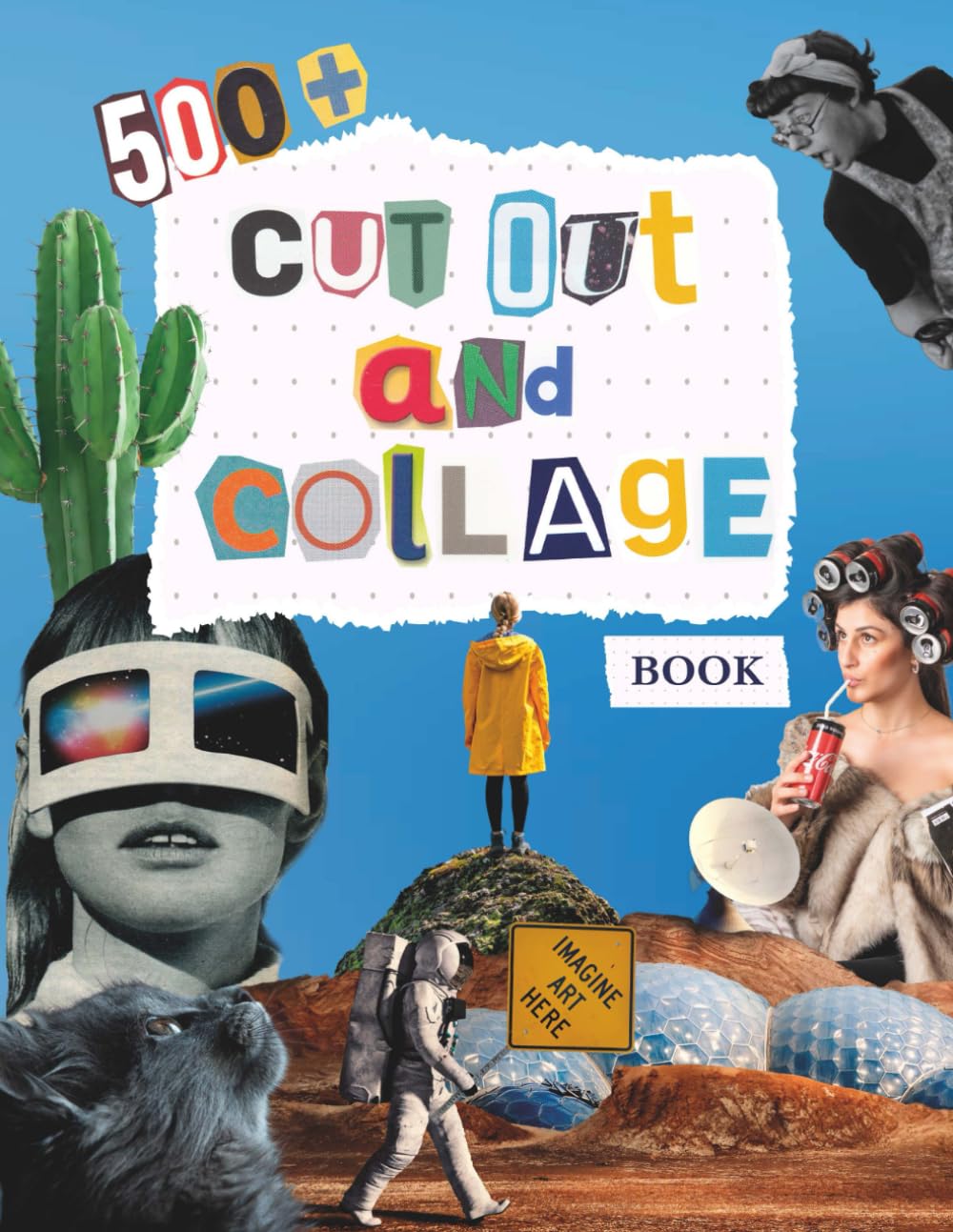Cut Out And Collage Book: Over 500+ High Quality Things To Cut and Collage, People, Animals, Fruits