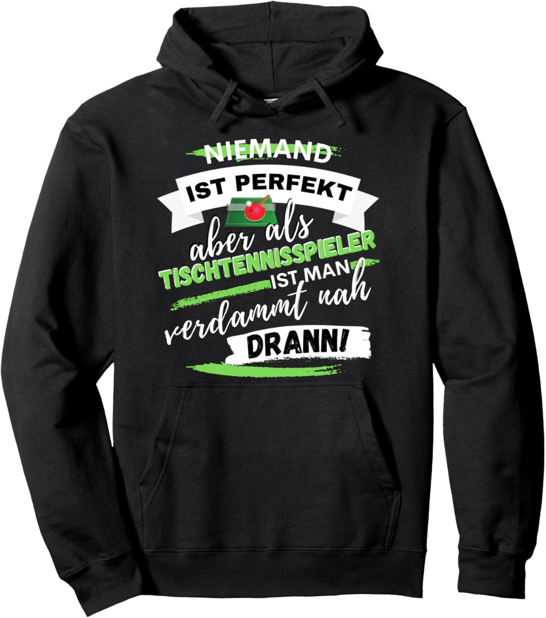 LUSTIGES TISCHTENNISSPIELER SPRUCH DESIGN FÜR TT ASSE Pullover Hoodie