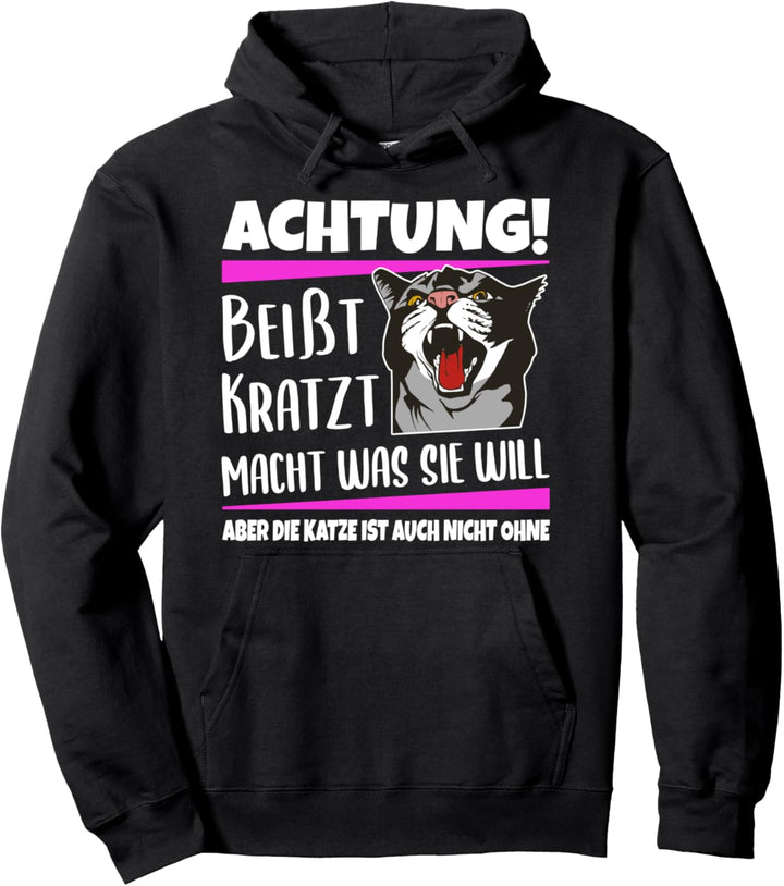 Achtung! Katze Beisst Kratzt Macht Was Sie Will Katzen Spruch Pullover Hoodie