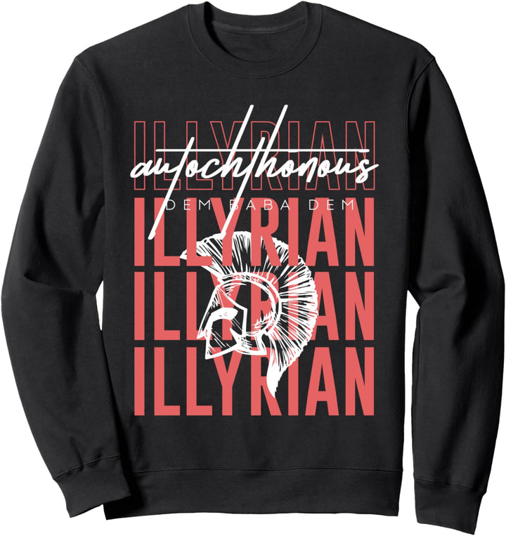 Illyrians Autochthonouns Sweatshirt