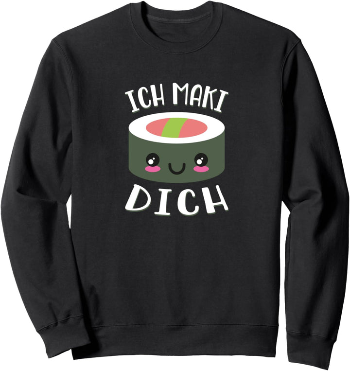 Ich Maki Dich I Love Süsses Kawaii Sushi Sweatshirt