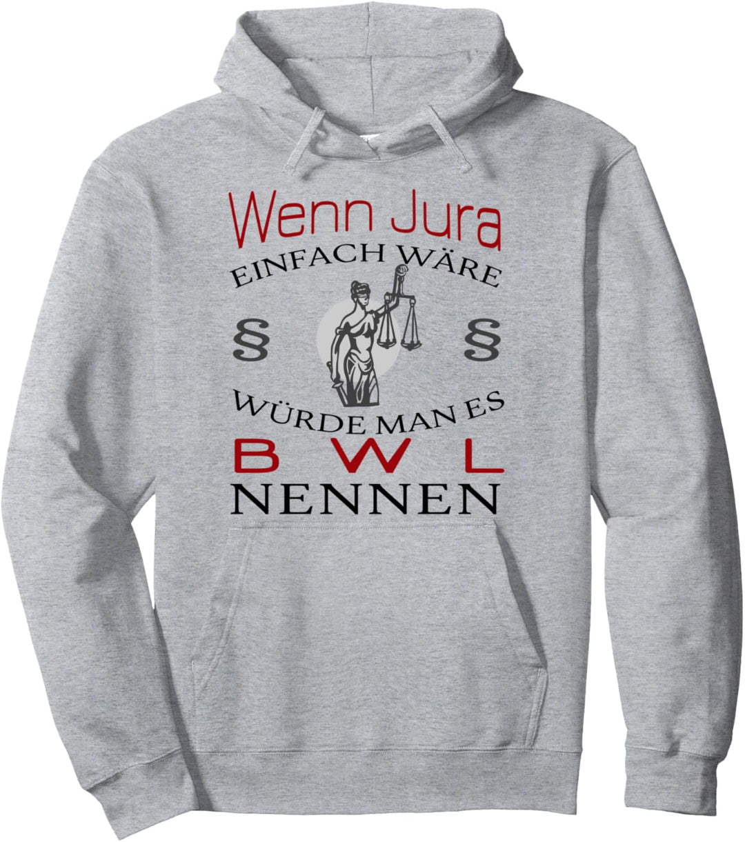 Jura statt Bwl - Juristen Sprüche - Jura Student Pullover Hoodie