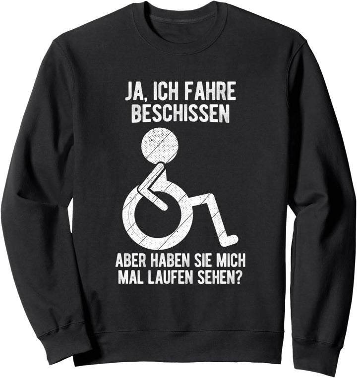 Rollstuhl Rollstuhlfahrer Lustiger Spruch Design Rollstuhl Sweatshirt
