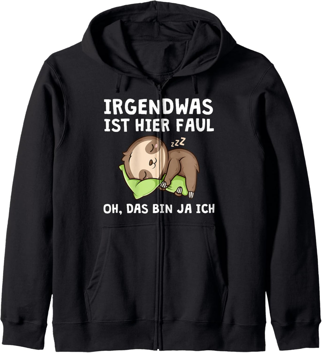 Irgendwas Ist Hier Faul Das Bin Ich Lustiger Spruch Faultier Kapuzenjacke