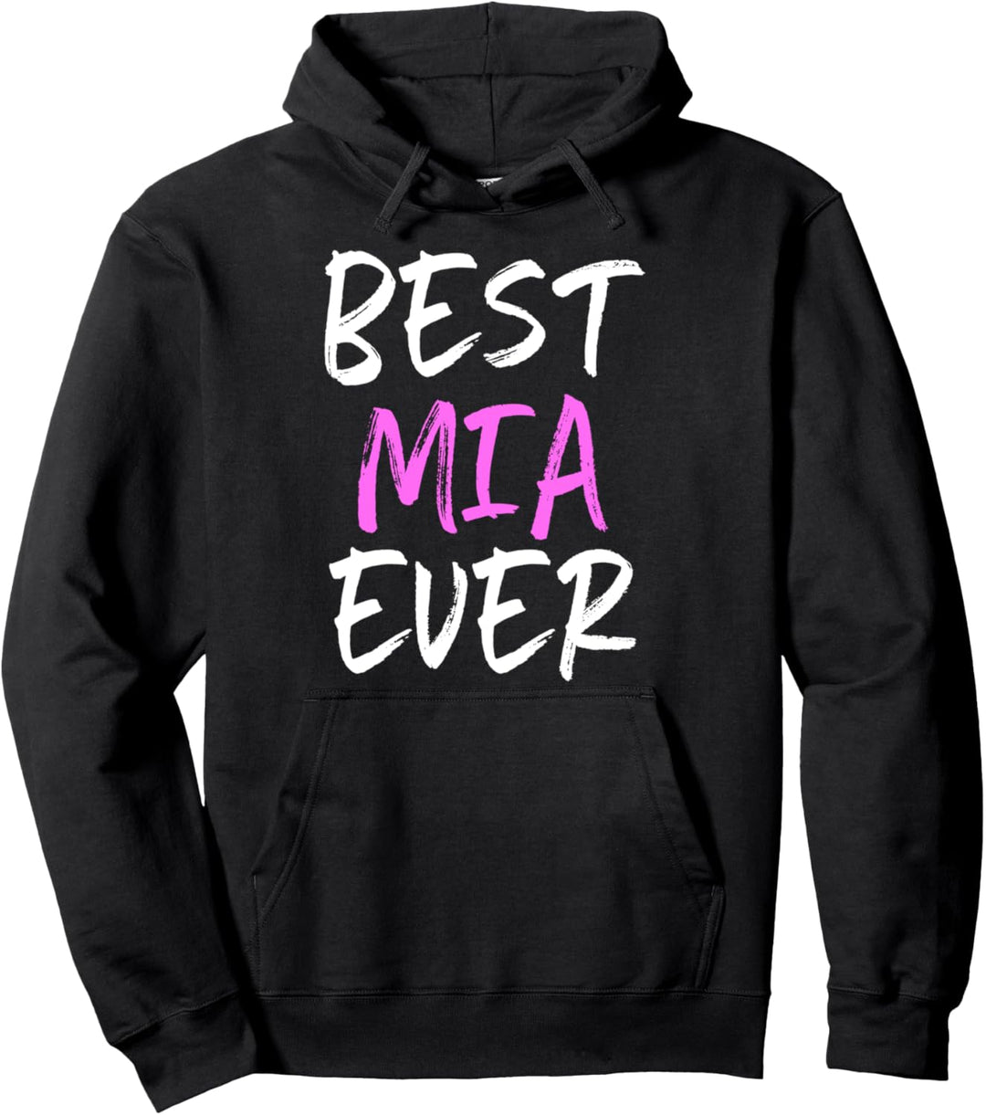 Best Mia Ever Family Cool Funny Pullover Hoodie