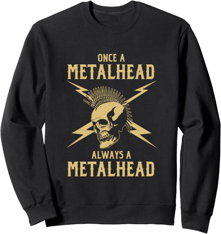 Punker Rocker Metal Einmal Metaler Immer Metaler Metalhead Sweatshirt