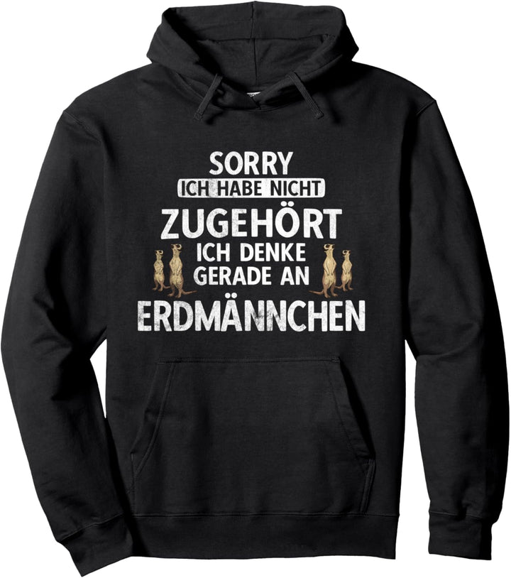 Nicht Zugehört Denke An Erdmännchen Pullover Hoodie