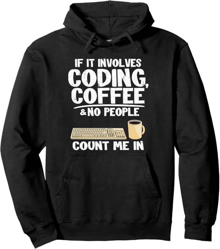 If It Involves Codierung, Coffee & No People Count Me In Coder Pullover Hoodie