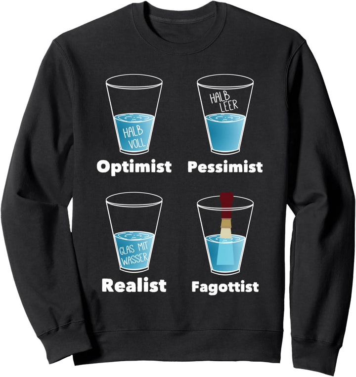 Optimist Pessimist Realist Fagottist Fagott Musiker Design Sweatshirt