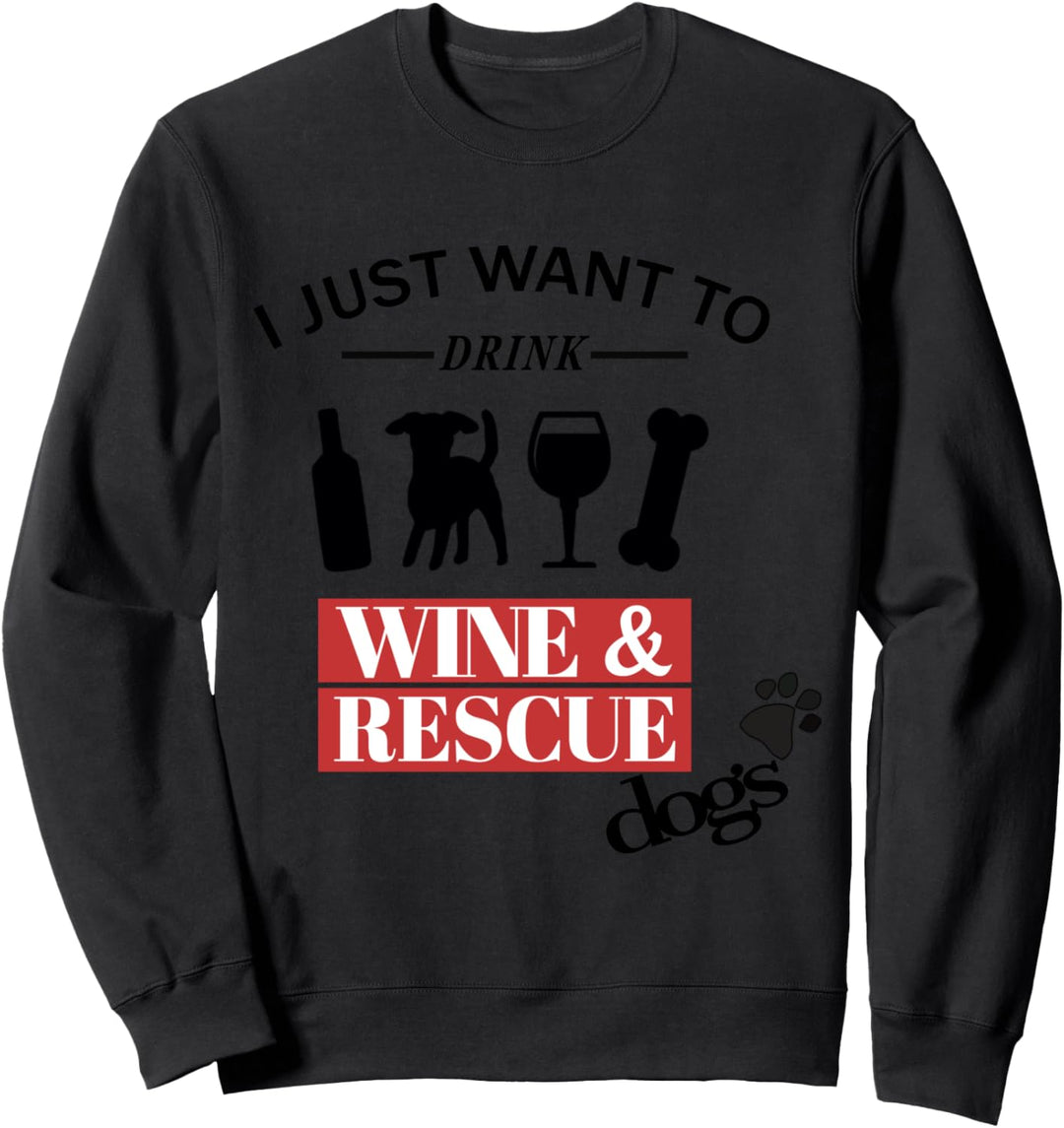 Ich möchte Wein trinken & Hunde retten Geschenk Sweatshirt