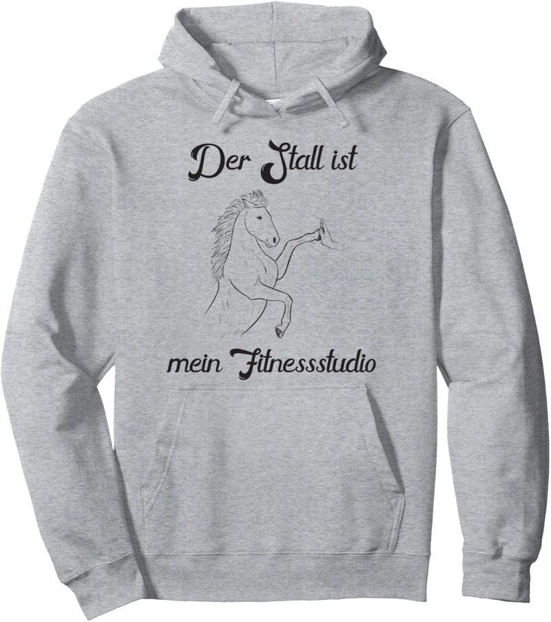 Der Stall ist meine Fitnessstudio Reiter Pferde Pulli Stall Pullover Hoodie