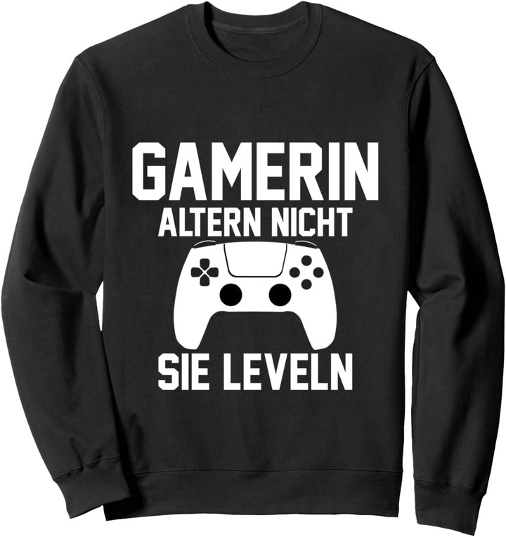 Gamerin altern nicht sie leveln Video Game Spieler Zockerin Sweatshirt