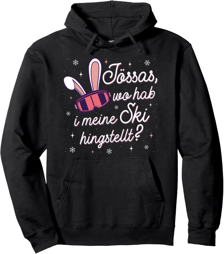 Apres-Ski "Jössas wo hab i meine Ski" Lustiges Skihaserl Pullover Hoodie