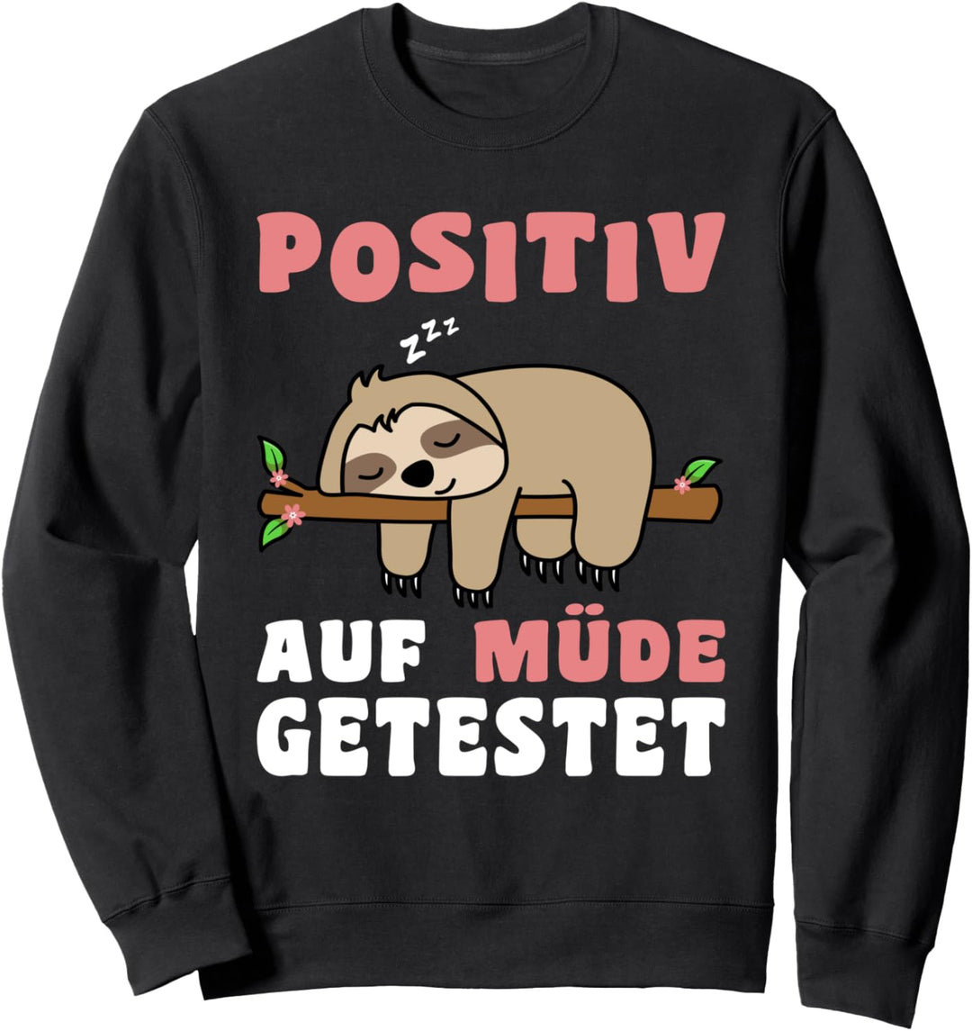 Schlafshirt Positiv auf Müde getestet Lustiges Faultier Sweatshirt