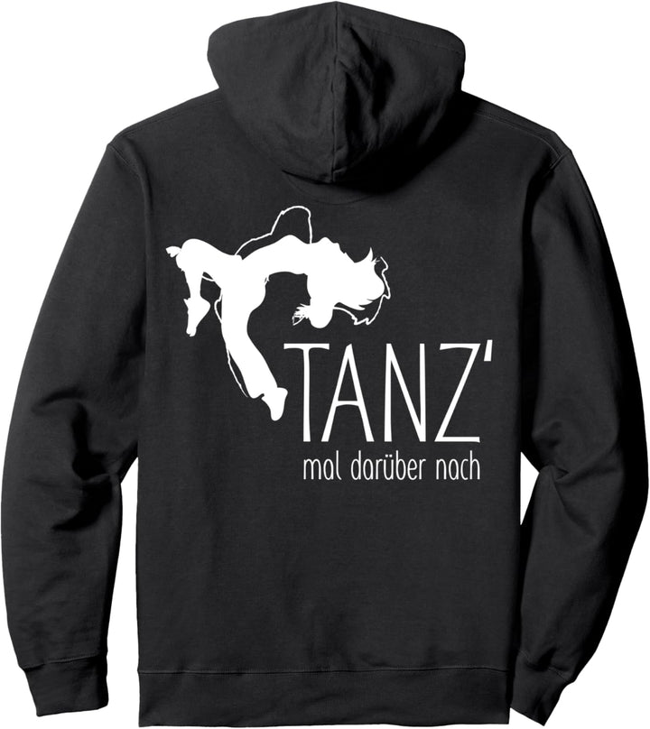 Lustiger Spruch - Tanz Mal Darüber Nach 2 - Fan Fun Pullover Hoodie