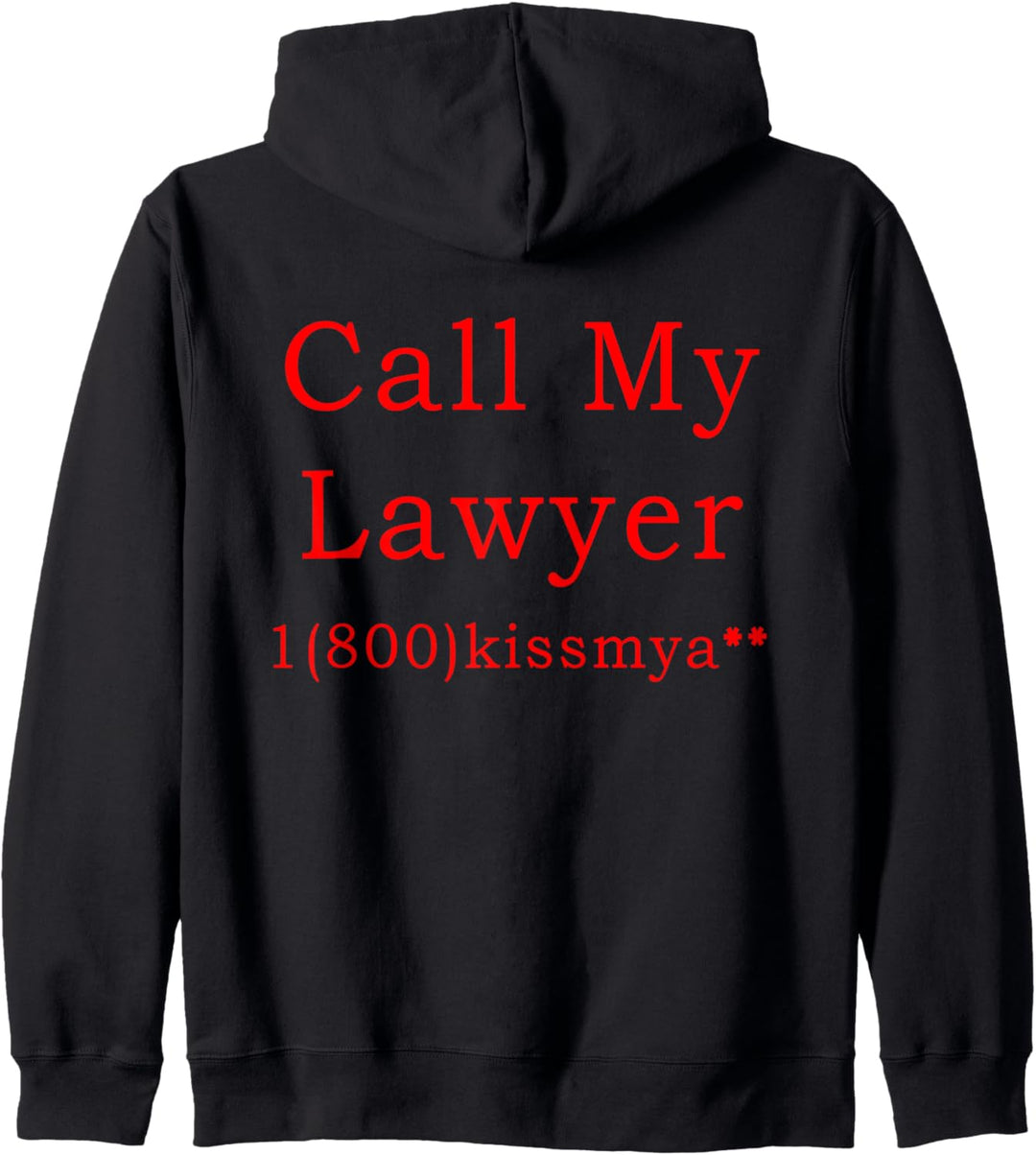 Call My Lawyer Funny Quote 1800 Kiss My Kapuzenjacke