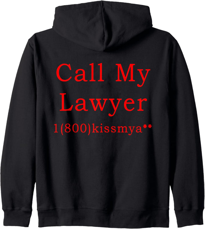 Call My Lawyer Funny Quote 1800 Kiss My Kapuzenjacke