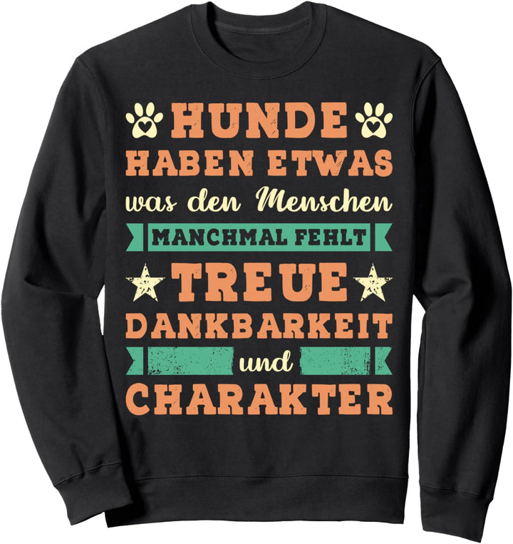 Hundespruch mit Hundepfoten Hundemotiv Hundebesitzer Spruch Sweatshirt