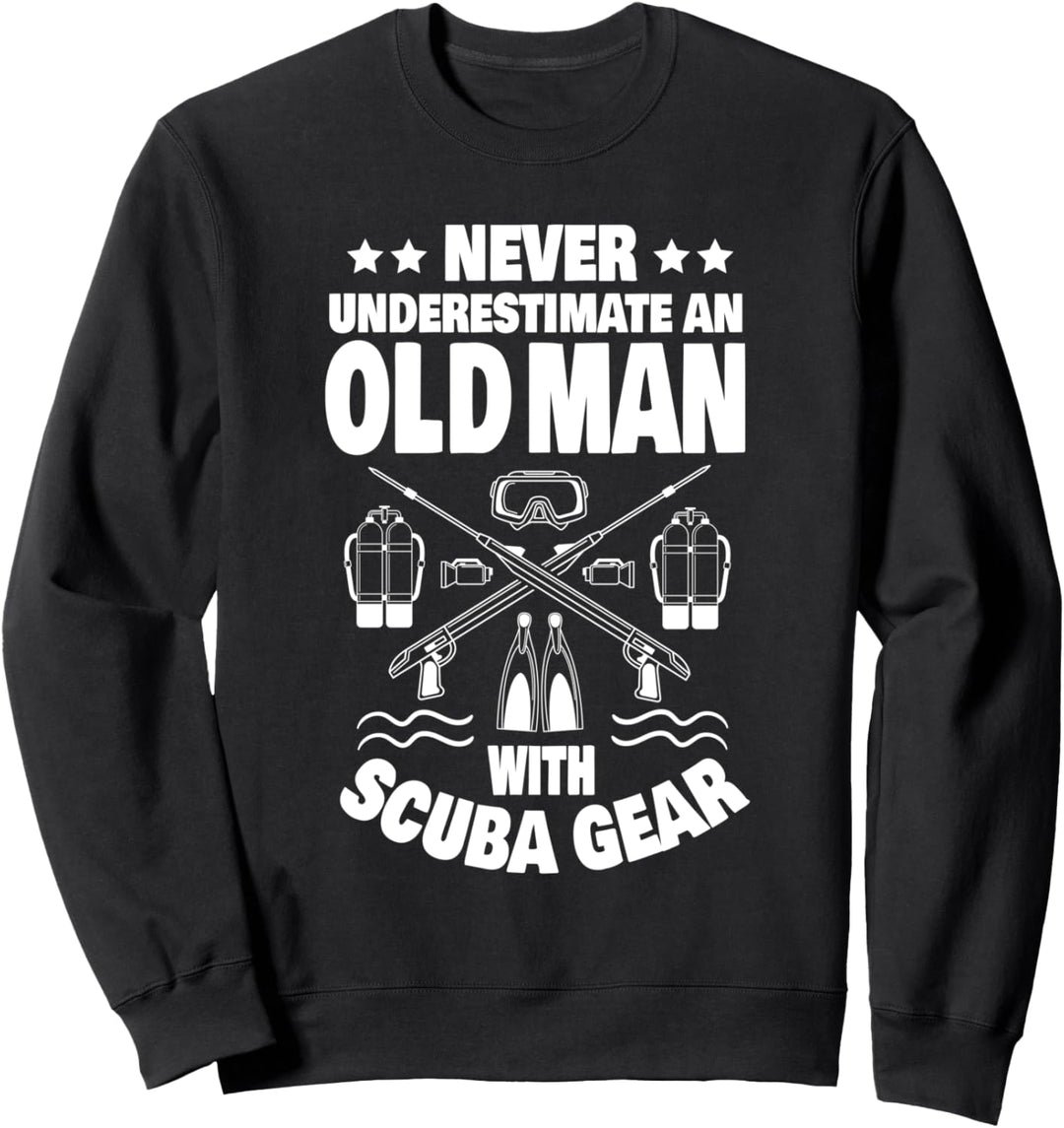 Unterschätze niemals einen alten Mann mit Scuba Gear Dad Sweatshirt