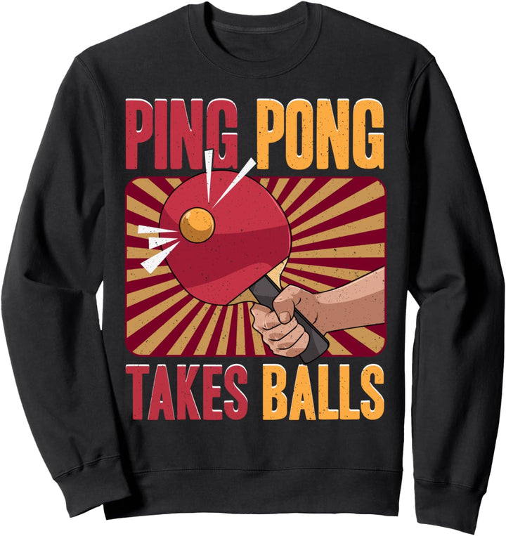 Tischtennis nimmt Bälle! Lustiges Sportgeschenk Sweatshirt