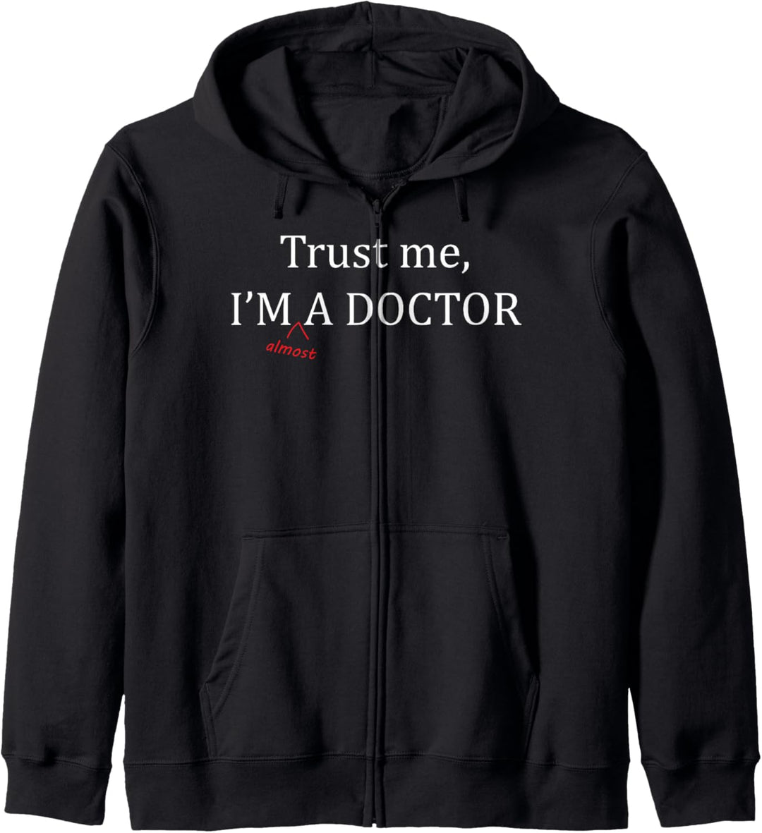 Trust me I'm almost A DOCTOR - Funny PRE MED Student Gift | Kapuzenjacke