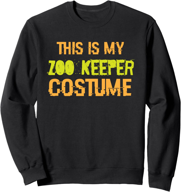 This is my Zoo Keeper Costume - Funny Halloween Quote Humor Sweatshirt