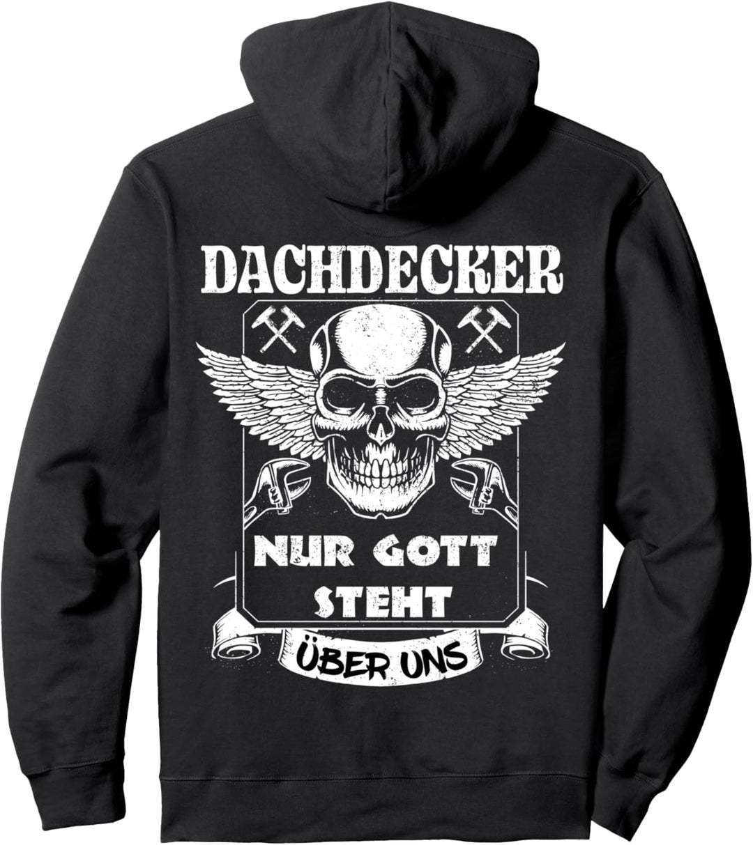 Dachdecker Nur Gott steht über uns cooles Handwerker Pullover Hoodie