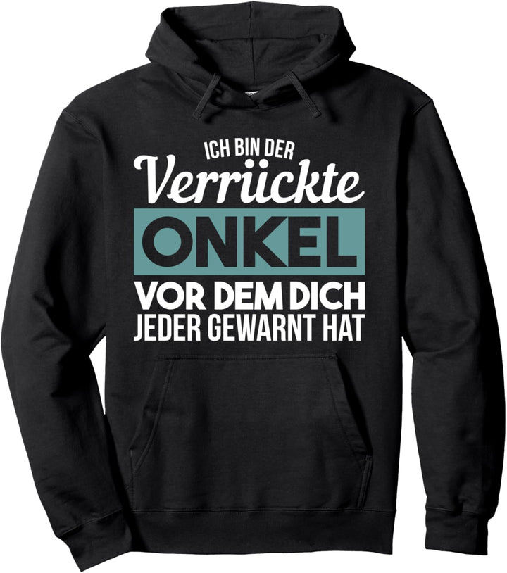 Ich Bin Der Verrückte Onkel Patenonkel Bester Onkel Pullover Hoodie