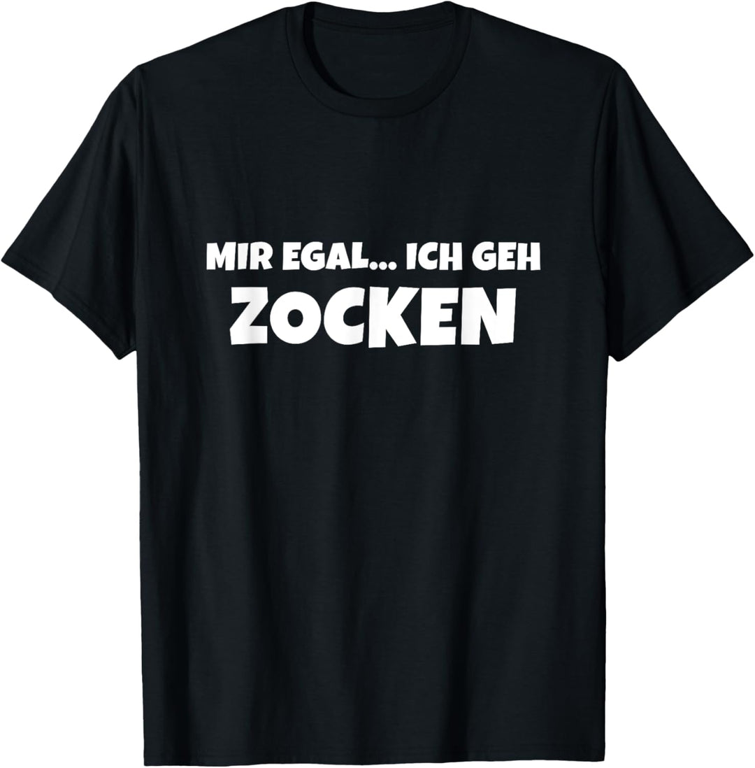 Geschenkidee: Mir egal ich geh zocken | Gamer Computer T-Shirt