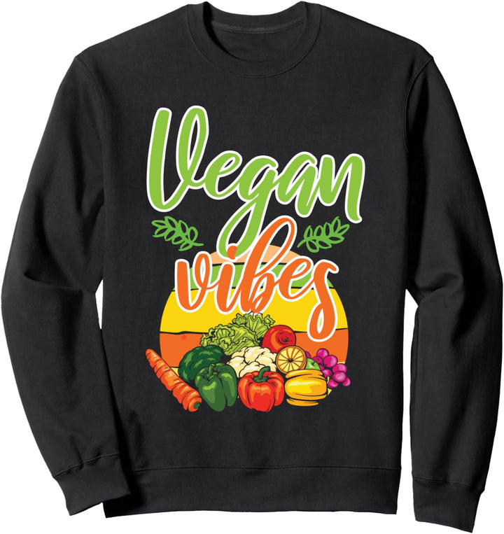 Vegan Vibes, Vegan Vegetarian Veganism Sweatshirt