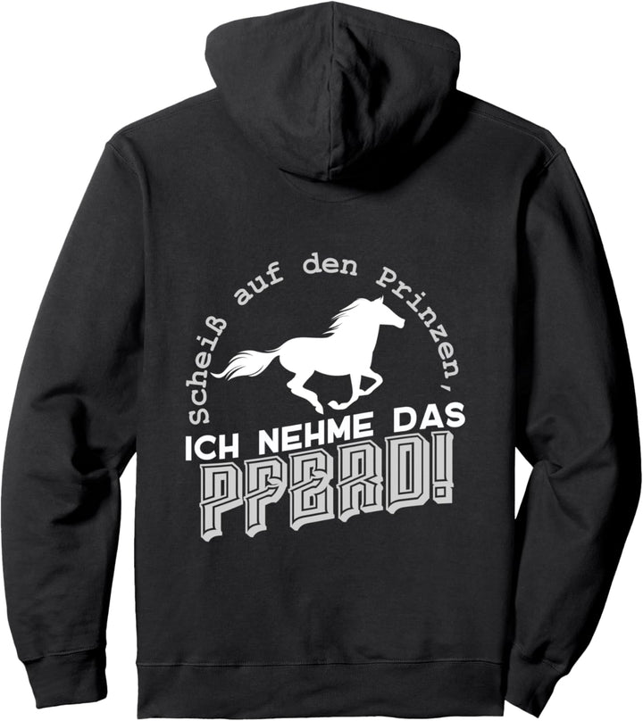 Reiter Reiten Scheis Auf Den Prinzen Ich Nehm Das Pferd Reit Pullover Hoodie