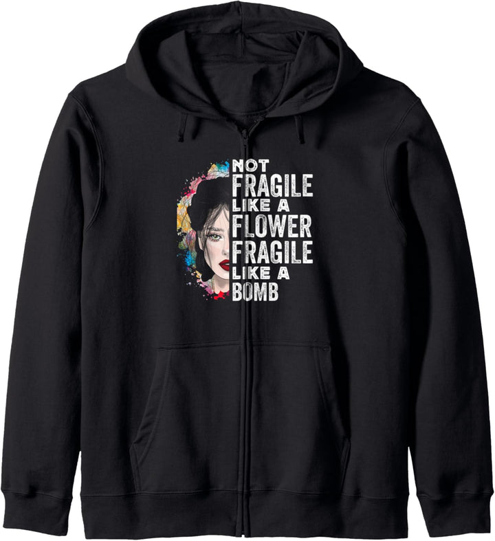Not Fragile Like A Flower Fragile Like A Bomb Woman Funny Kapuzenjacke