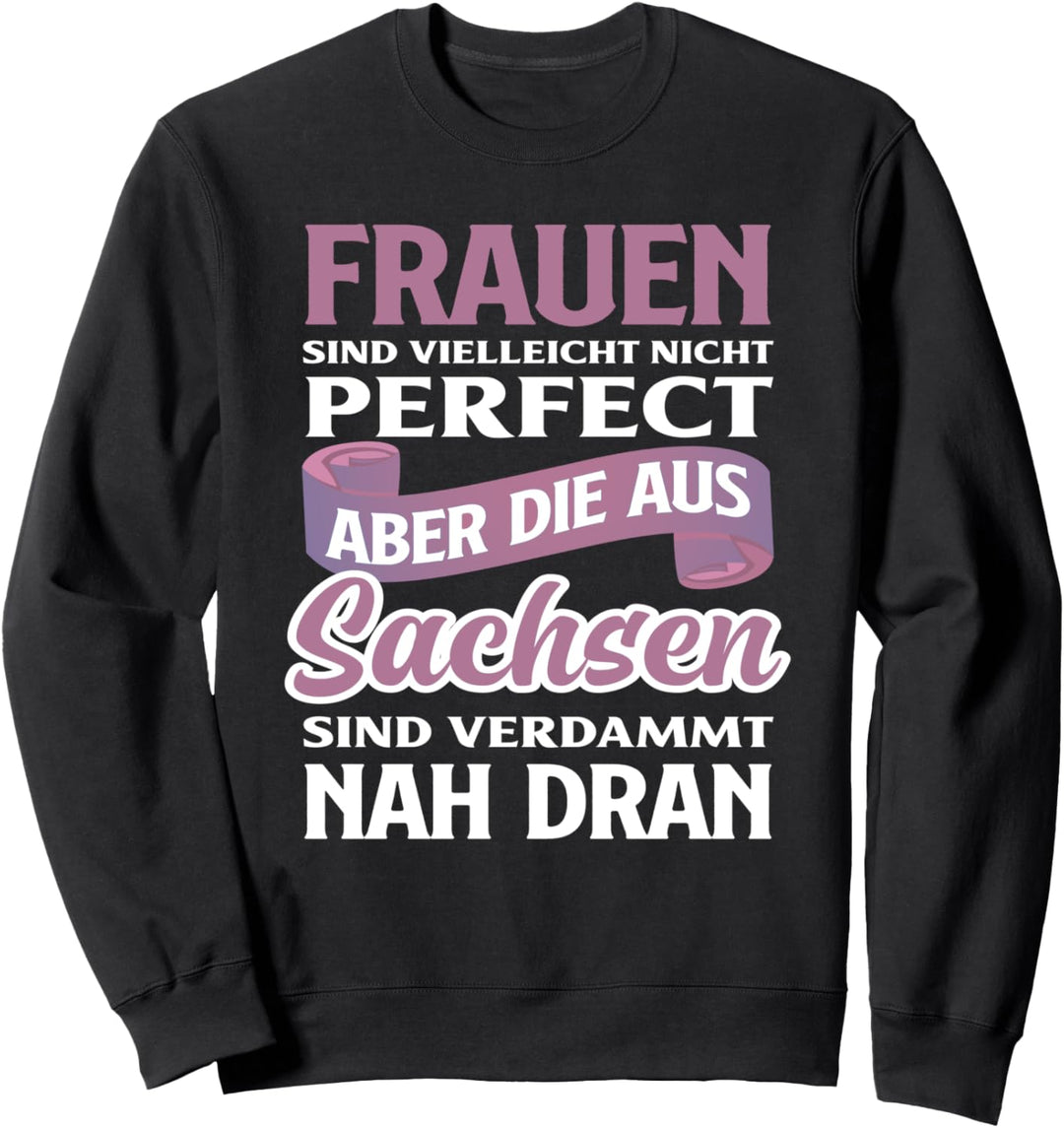 Sächsin Sachsen Ossi DDR Ostdeutschland Dresden Ostdeutsche Sweatshirt