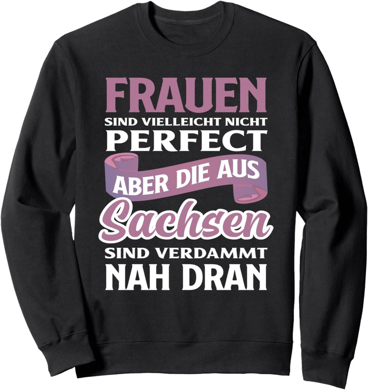 Sächsin Sachsen Ossi DDR Ostdeutschland Dresden Ostdeutsche Sweatshirt
