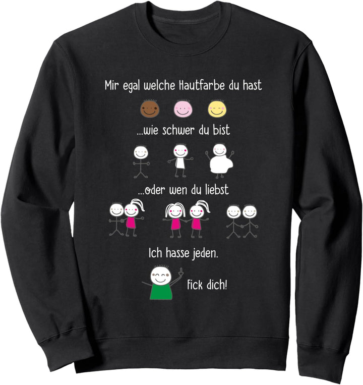 Mir Egal welche Hautfarbe Strichmännchen Humor Sweatshirt
