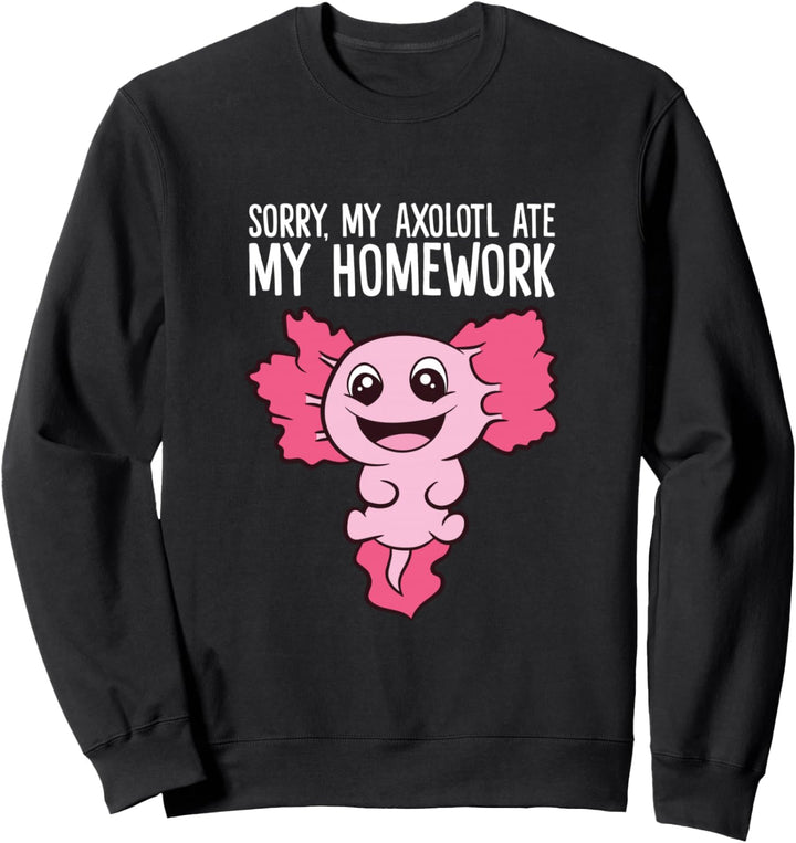 Axolotl Mein Axolotl hat meine Hausaufgaben gegessen Axolotl Sweatshirt